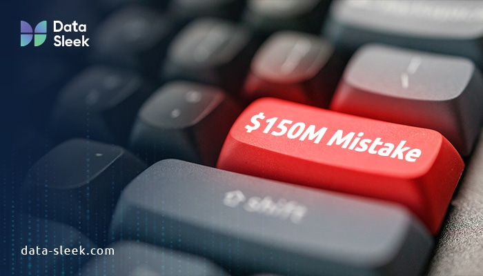 The High Cost of Ignoring Data Quality Management - 150 millions mistake