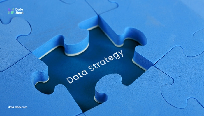 Therefore without a well defined data strategy data management initiatives can end up fragmented Data-Sleek